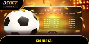 Kèo Nhà Cái DEBET - Cẩm Nang Toàn Diện Cho Người Mới