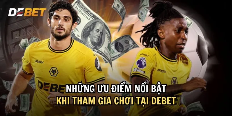 Hiểu rõ về cá cược bóng đá tại DEBET